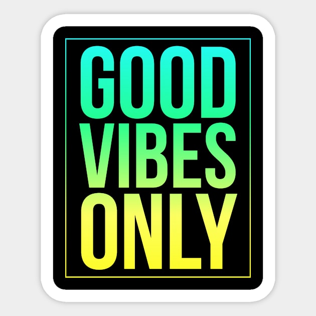 Good Vibes Only, Love, Joy, Kindness, Hugs, Smiles, Positive Thinking & Energy Sticker by twizzler3b